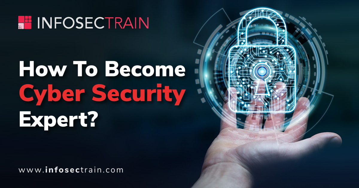 How To Become Cyber Security Expert InfosecTrain