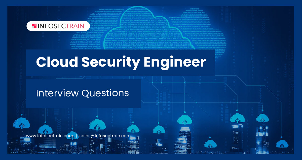 Cloud Security Engineer Interview Questions - InfosecTrain