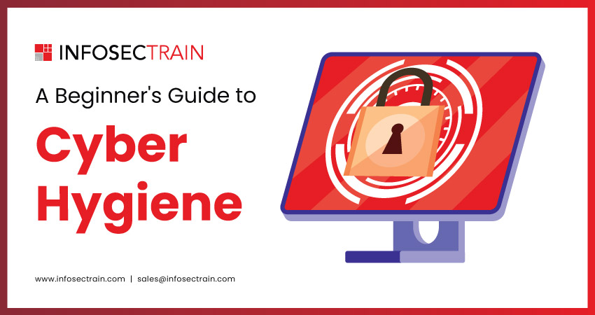 A Beginner's Guide to Cyber Hygiene 