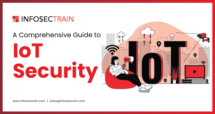 A Comprehensive Guide to IoT Security