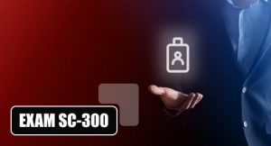 Exam SC-300 Microsoft Identity and Access Administrator Certification Training