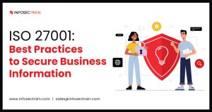 ISO 27001: Best Practices to Secure Business Information