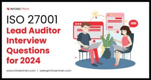 ISO 27001 Lead Auditor Interview Questions for 2024