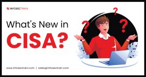 What’s New in CISA?