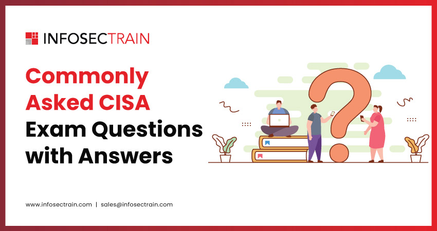 Commonly Asked CISA Exam Questions with Answers