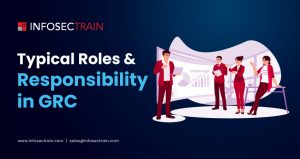 Typical Roles & Responsibility in GRC