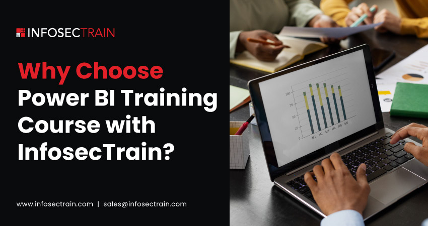 Why Choose Power BI Training Course with InfosecTrain