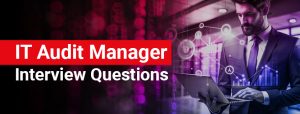 IT Audit Manager Interview Questions