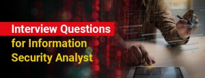 Interview Questions for Information Security Analyst