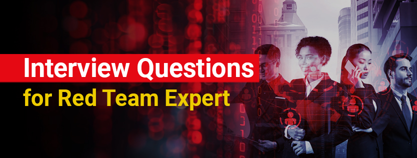 Interview Questions for Red Team Expert