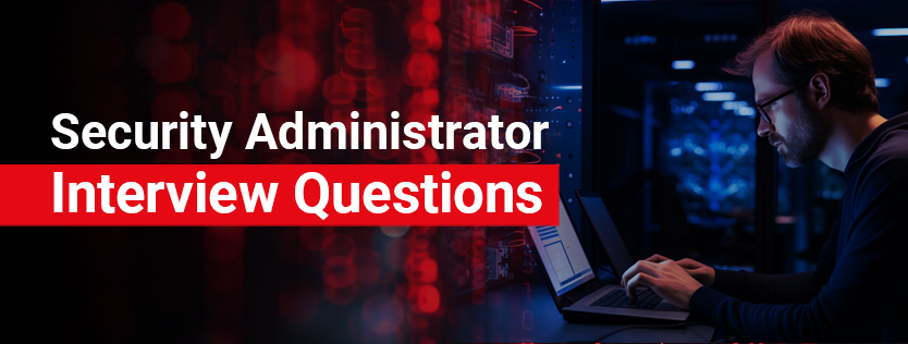 Security Administrator Interview Questions