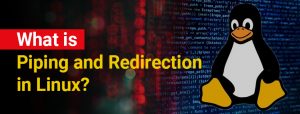 What is Piping and Redirection in Linux?