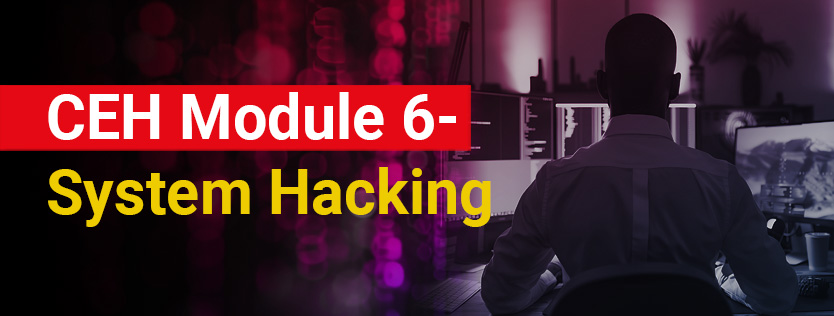 CEH Module 6- System Hacking