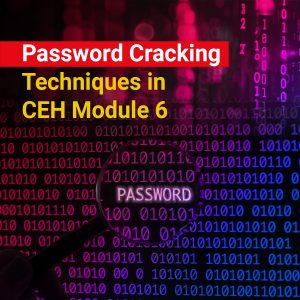 Password Cracking: Techniques in CEH Module 6