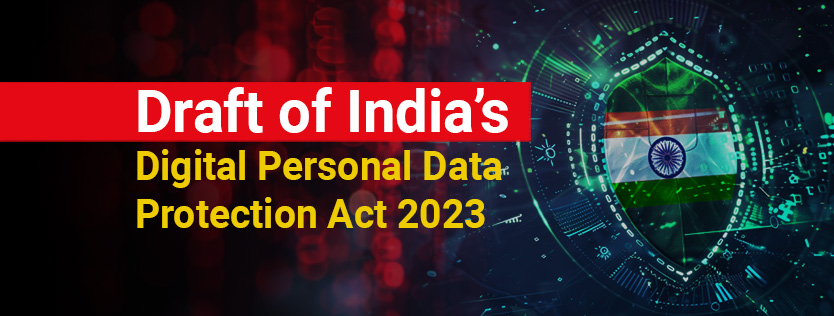 Draft of India’s Digital Personal Data Protection Act 2023