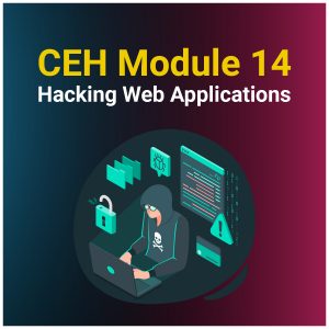 CEH Module 14: Hacking Web Applications