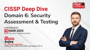 CISSP Deep Dive - Domain 6 Security Assessment & Testing