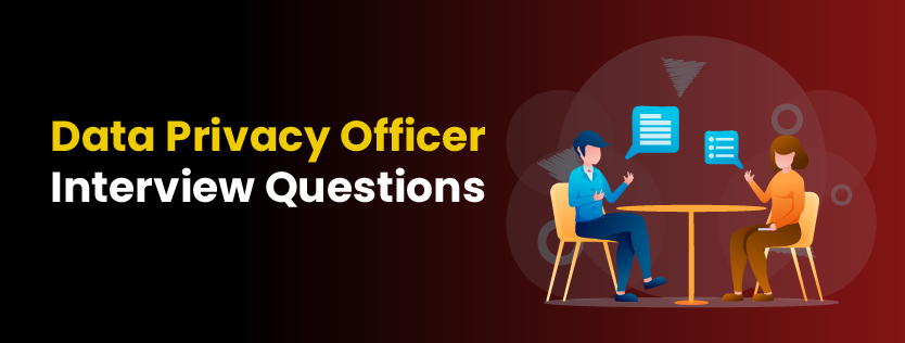 Data Privacy Officer Interview Questions