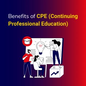 Benefits of CPE (Continuing Professional Education)