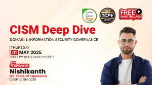 CISM Deep Dive Domain 1: INFORMATION SECURITY GOVERNANCE