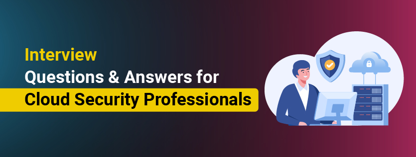 Top Interview Questions and Answers for Cloud Security Professionals