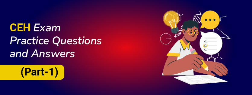 CEH Exam Practice Questions and Answers Part -1