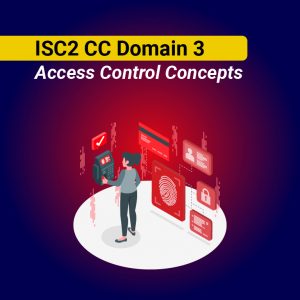 ISC2 CC Domain 3: Access Control Concepts